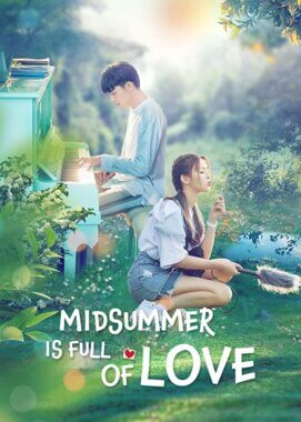 مسلسل الصيني منتصف الصيف مليء بالحب 2020 Midsummer Is Full of Love مترجم