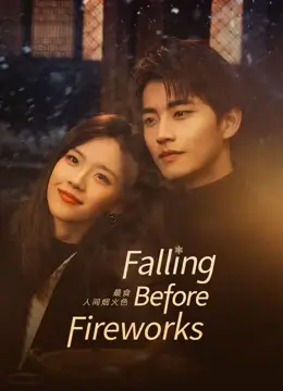 حب أمام الالعاب النارية Falling Before Fireworks مترجم الحلقة 9